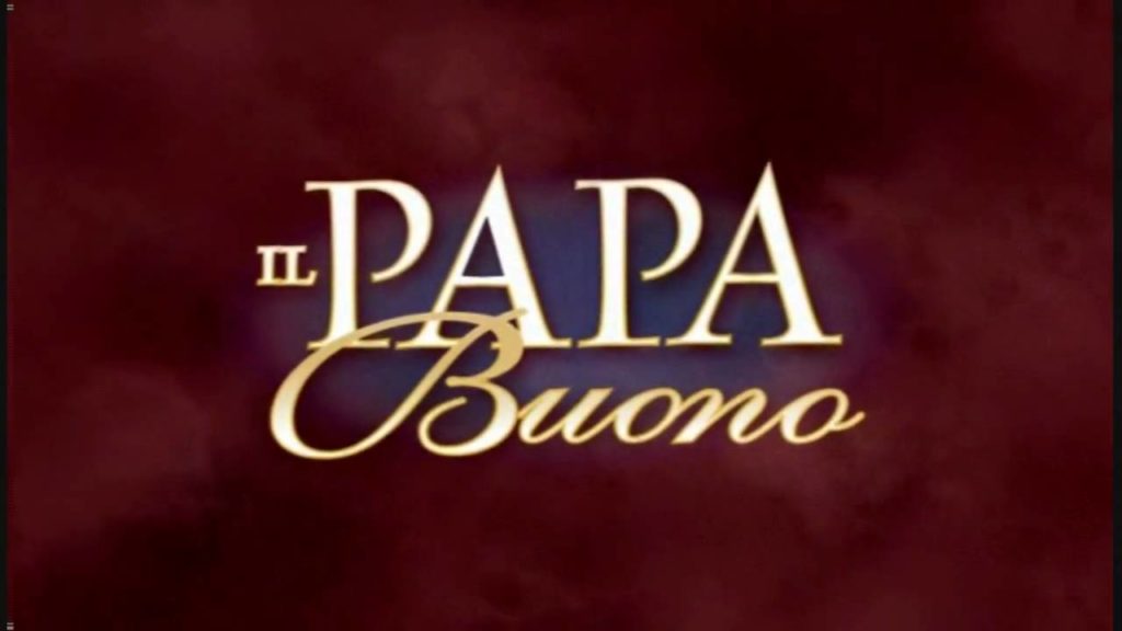 Il papa buono trama cast quante puntate streaming canale 5
