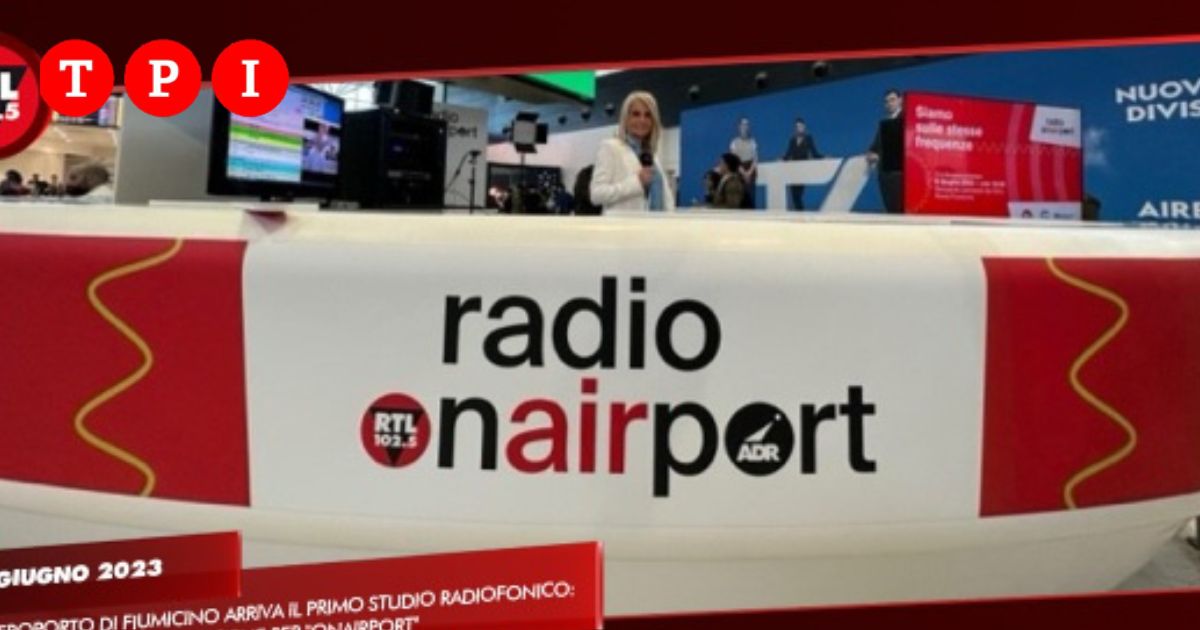 ADR e il Gruppo RTL 102.5 insieme per “Onairport”, la radio che mette al centro i passeggeri